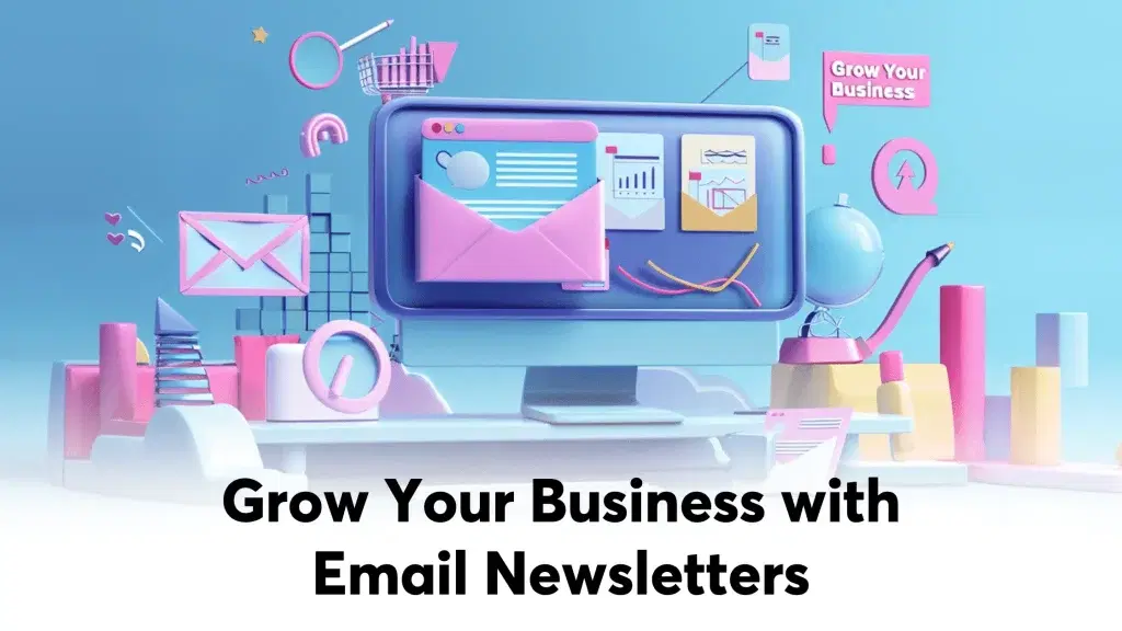How Email Newsletters Can Help You Grow Your Small Business