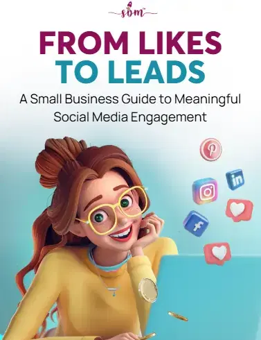 From Likes to Leads: A Small Business Guide to Meaningful Social Media Engagement