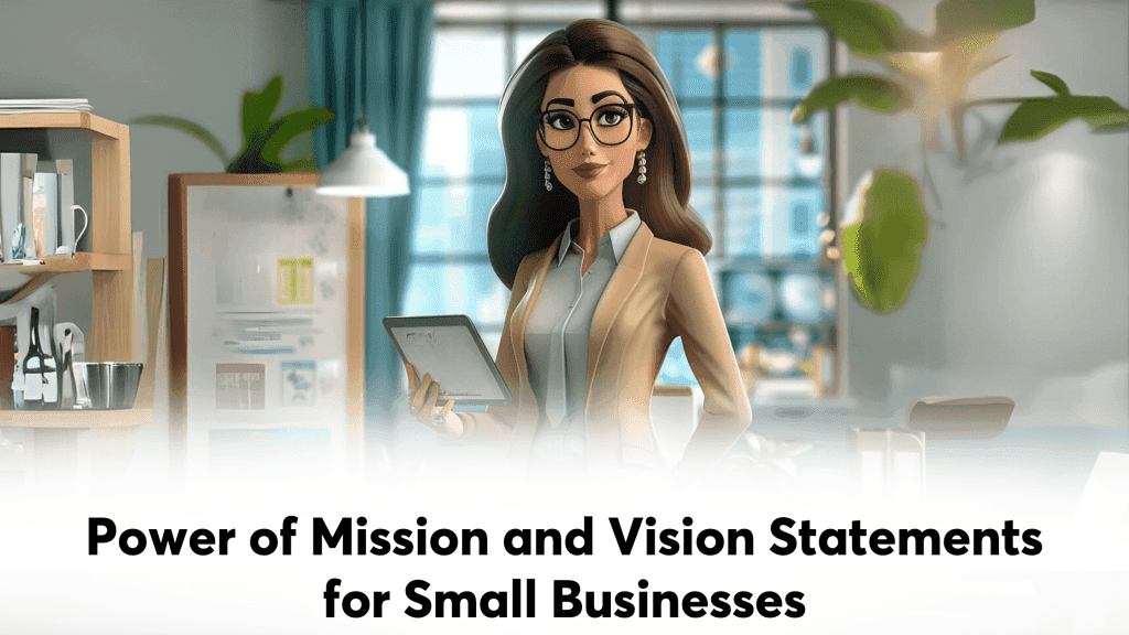 The Power of Mission and Vision Statements: A Guide for Small Business Owners The Power of Mission and Vision Statements: A Guide for Small Business Owners