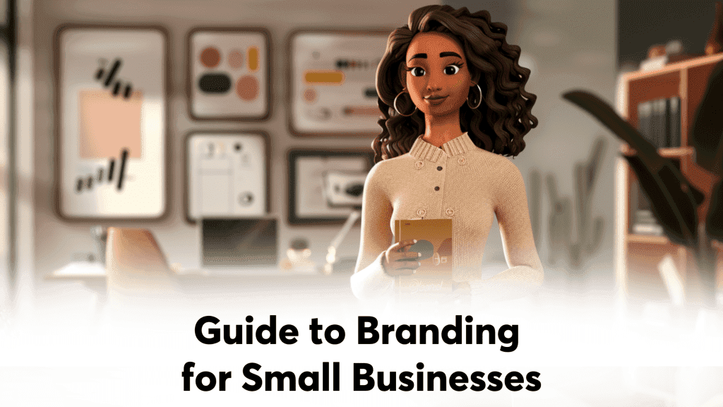 Branding for Small Business: A Comprehensive Guide Branding for Small Business: A Comprehensive Guide