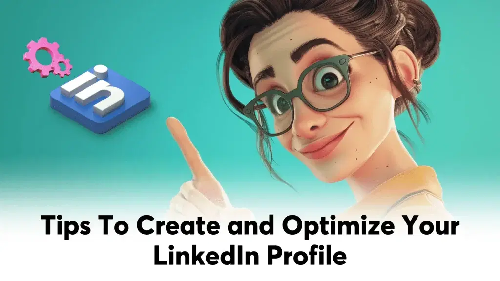 How to Create and Optimize Your Linked in Profile How to Create and Optimize Your Linked in Profile