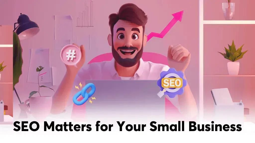 Why Is SEO Important For Small Businesses In 2024? Why Is SEO Important For Small Businesses In 2024?