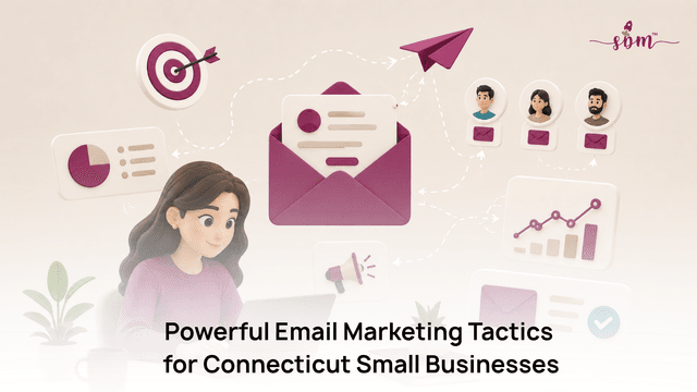 Powerful Email Marketing Tactics for Connecticut Small Business Owners